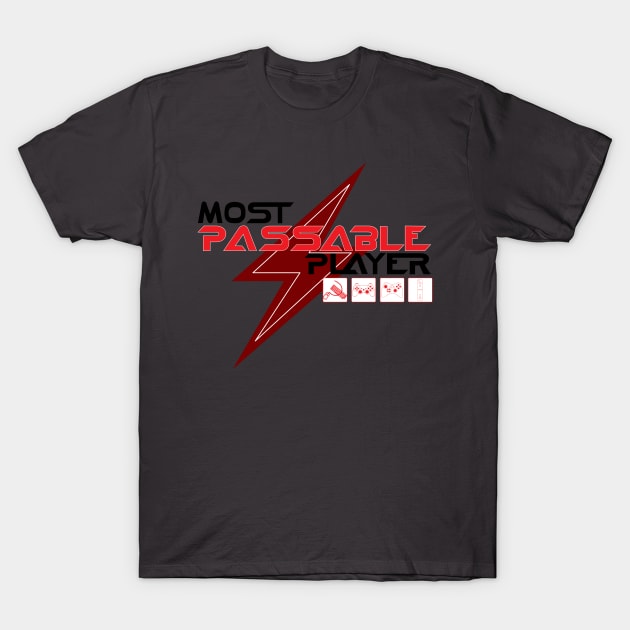 Most Passable Player T-Shirt by punkxgamer